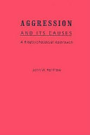 Aggression and its causes : a biopsychosocial approach /