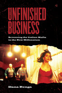 Unfinished business : screening the Italian Mafia in the new millennium /