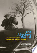 The absolute realist : collected writings of Albert Renger-Patzsch, 1923-1967 /