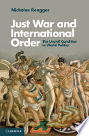 Just war and international order : the uncivil condition in world politics /