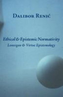Ethical & epistemic normativity : Lonergan & virtue epistemology /
