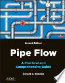 Pipe flow : a practical and comprehensive guide /