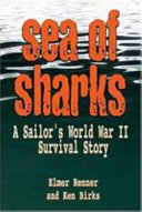 Sea of sharks : a sailor's World War II survival story /