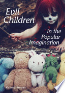 Evil children in the popular imagination /