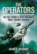 Operators : on the streets with Britain's most secret service /