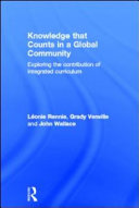 Knowledge that counts in a global community : exploring the contribution of integrated curriculum /