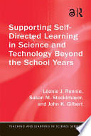 Supporting self-directed learning in science and technology beyond the school years /