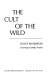 The cult of the wild /