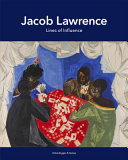Jacob Lawrence : lines of influence /