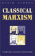 Classical Marxism : socialist theory and the second international /