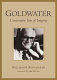 Goldwater : a tribute to a twentieth-century political icon /