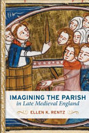Imagining the parish in late medieval England /
