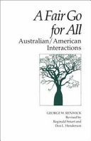 A fair go for all : Australian/American interactions /
