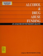 Alcohol & drug abuse funding : an analysis of foundation grants /