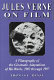 Jules Verne on film : a filmography of the cinematic adaptations of his works, 1902 through 1997 /