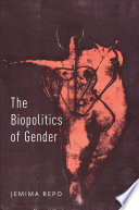 The biopolitics of gender /