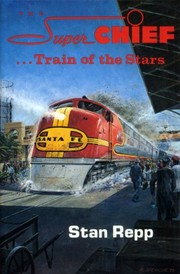 The Super Chief, train of the stars /