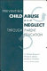 Preventing child abuse and neglect through parent education /