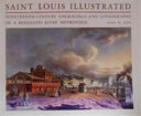 Saint Louis illustrated : nineteenth-century engravings and lithographs of a Mississippi River metropolis /