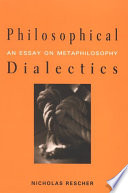 Philosophical dialectics : an essay on metaphilosophy /