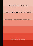 Humanistic philosophizing : sensibility and speculation in philosophical inquiry /