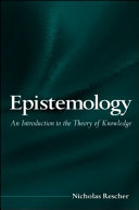 Epistemology : an introduction to the theory of knowledge /