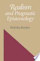 Realism and pragmatic epistemology /
