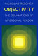 Objectivity : the obligations of impersonal reason /