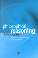 Philosophical reasoning : a study in the methodology of philosophizing /