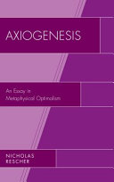 Axiogenesis : an essay in metaphysical optimalism /