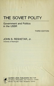 The Soviet polity : government and politics in the USSR /
