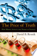 The price of truth : how money affects the norms of science /