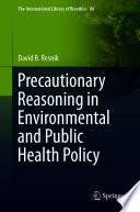 Precautionary Reasoning in Environmental and Public Health Policy /
