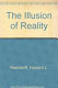 The illusion of reality /