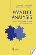 Wavelet analysis : the scalable structure of information /