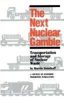 The next nuclear gamble : transportation and storage of nuclear waste /