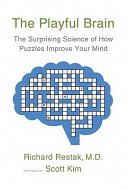 The playful brain : the surprising science of how puzzles improve your mind /
