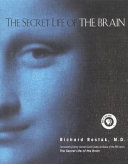 The secret life of the brain /