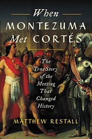 When Montezuma met Cortés : the true story of the meeting that changed history /