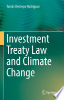 Investment Treaty Law and Climate Change /