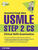 Mastering the USMLE step 2 CS (Clinical Skills Examination) /
