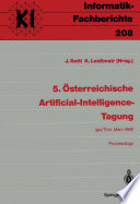 5. Österreichische Artificial-Intelligence-Tagung : Igls/Tirol, 28.-31. März 1989 Proceedings /