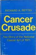 Cancer crusade : the story of the National cancer act of 1971 /