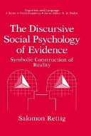 The discursive social psychology of evidence : symbolic construction of reality /