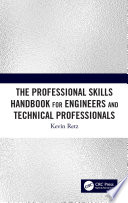 The Professional Skills Handbook for Engineers and Technical Professionals.