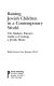 Raising Jewish children in a contemporary world /