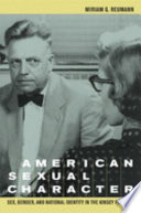 American sexual character : sex, gender, and national identity in the Kinsey reports /