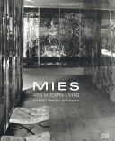 Mies and modern living : interiors, furniture, photography /