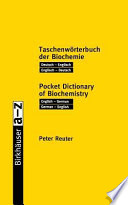 Taschenwörterbuch der Biochemie : Deutsch-Englisch/Englisch-Deutsch = Pocket dictionary of biochemistry : English-German/German-English /