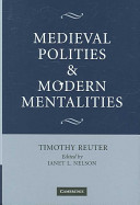 Medieval polities and modern mentalities /